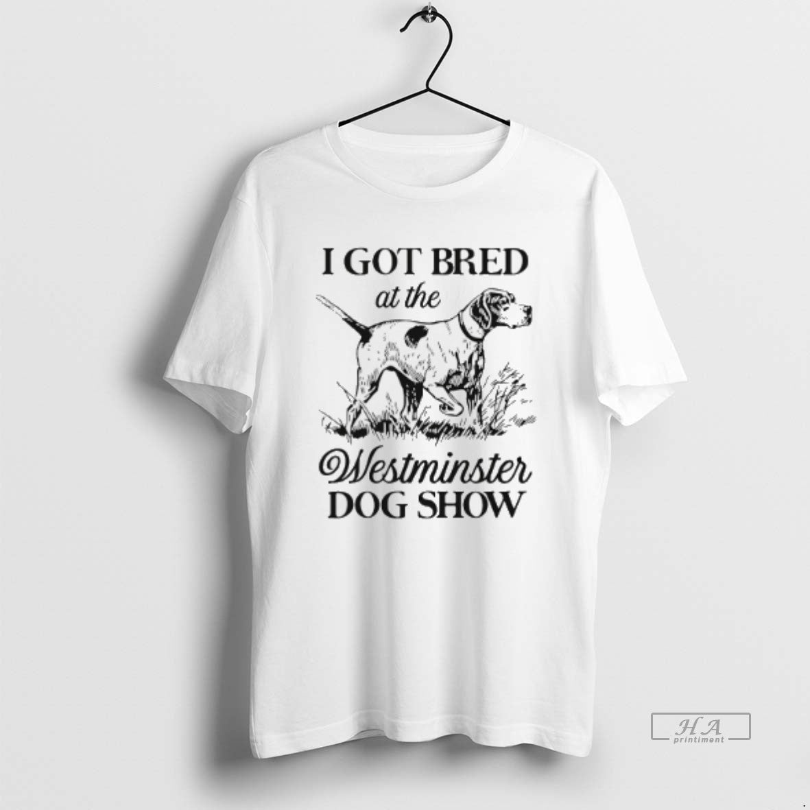 Official I Got Bred At The Westminster Dog Show T-Shirts, Hoodie, Sweatshirt | CiraTrend.com