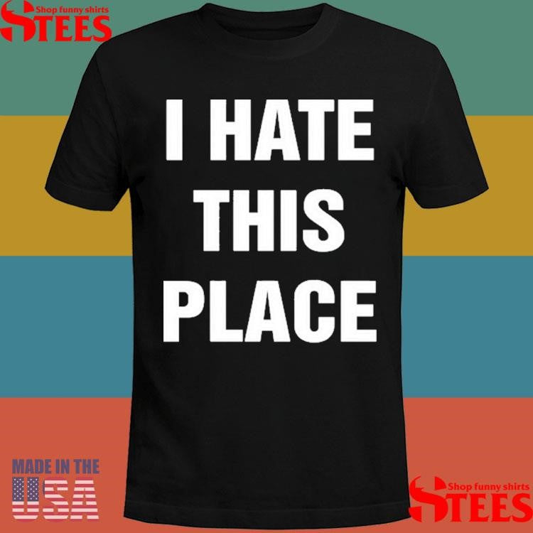 I Hate This Place I Love These Chords Shirts