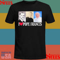 I Heart Love Pope Francis Is Dope Prays Catholic Prayers Shirts