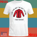I Like You Just The Way You Are Fred Rogers T-shirt