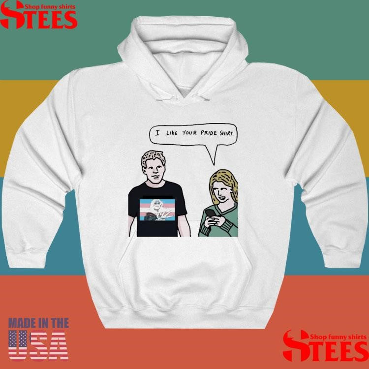 I Like You Pride Shirts