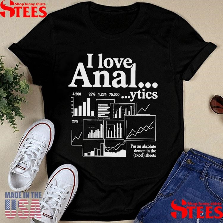 I Love Anal-ytics T-shirt