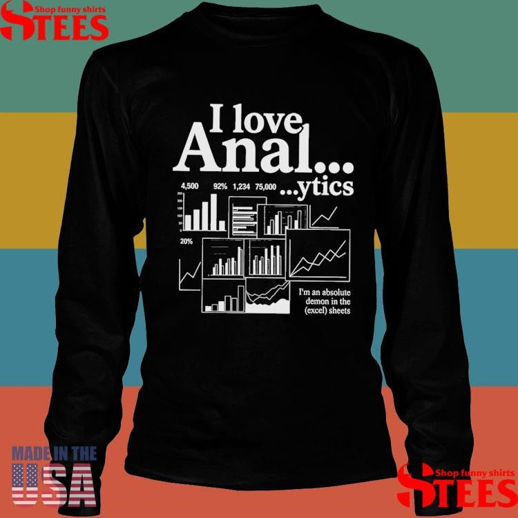 I Love Anal-ytics T-shirt