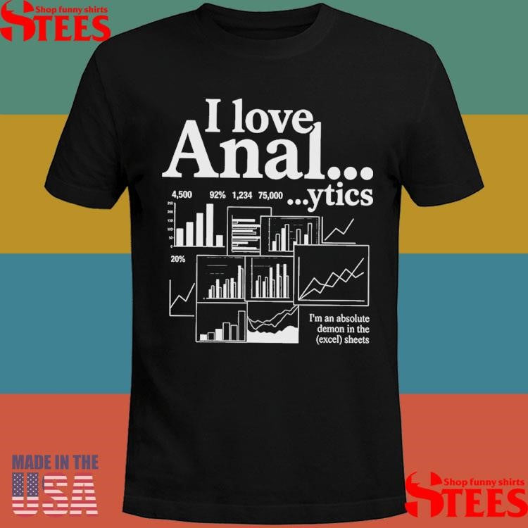 I Love Anal-ytics T-shirt