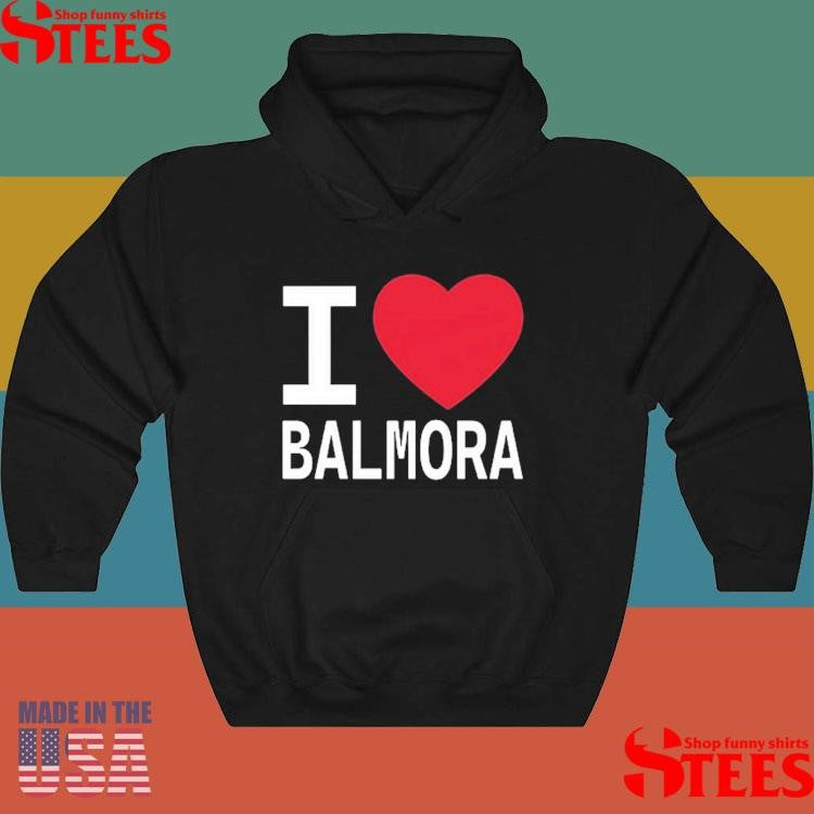 I Love Balmora And They Love Me Shirts