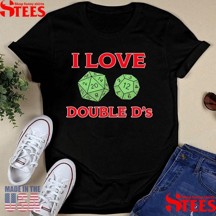 I Love Double D’s Dungeon And Dragons T-shirt