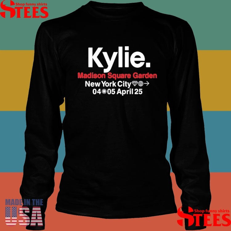 I Love Km Msg Event Kylie Madison Square Garden New York City 04 05 April 25 Shirts