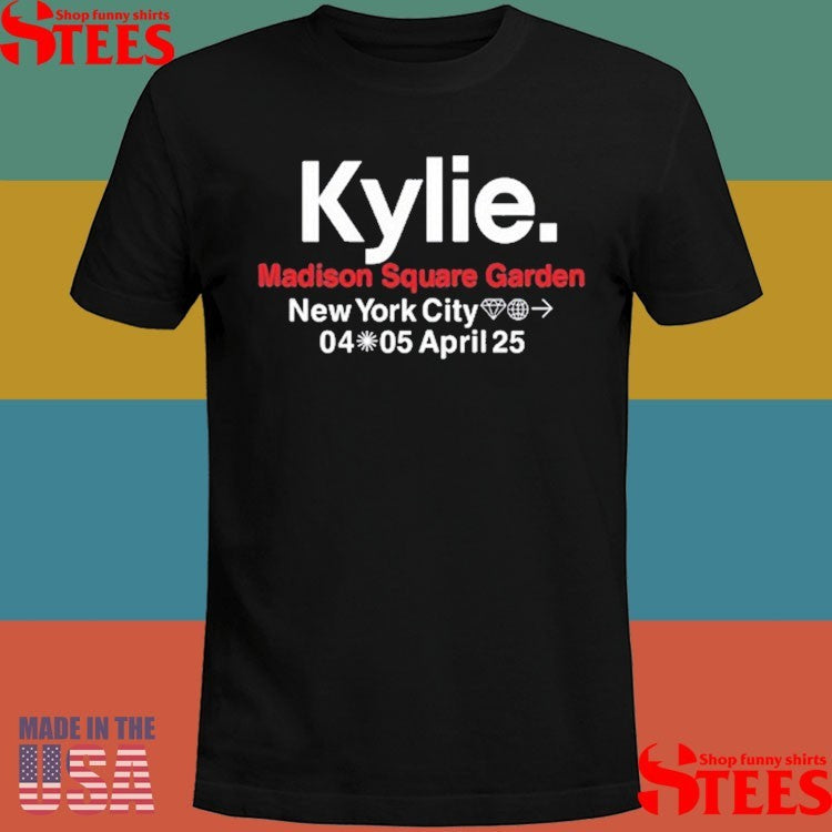 I Love Km Msg Event Kylie Madison Square Garden New York City 04 05 April 25 Shirts