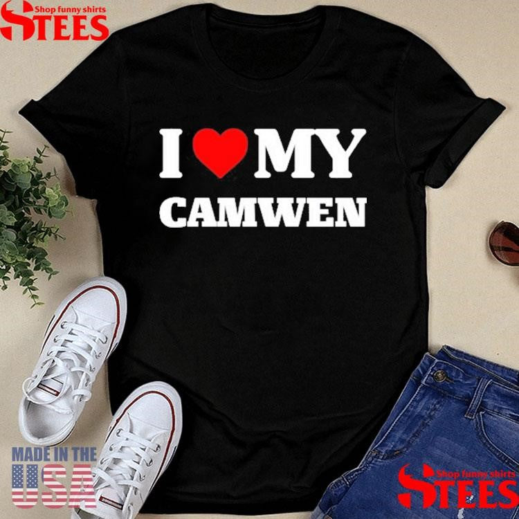 I Love My Camwen Shirts