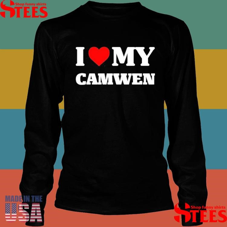 I Love My Camwen Shirts