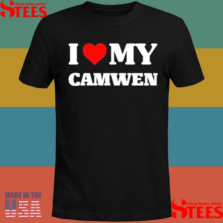 I Love My Camwen Shirts