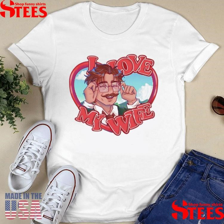 I Love My Wife 2025 Shirts