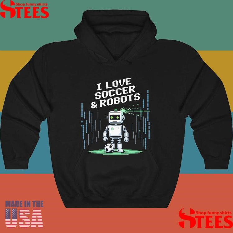 I Love Soccer And Robots Just Boy Who Win Robotics T-shirt