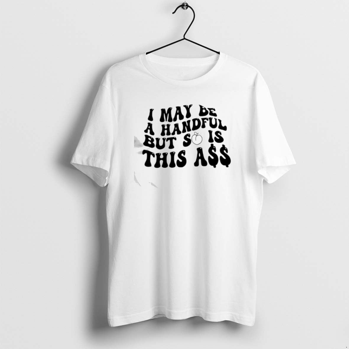 Official I May Be A Handful But So Is This A T-Shirts, Hoodie, Sweatshirt | CiraTrend.com