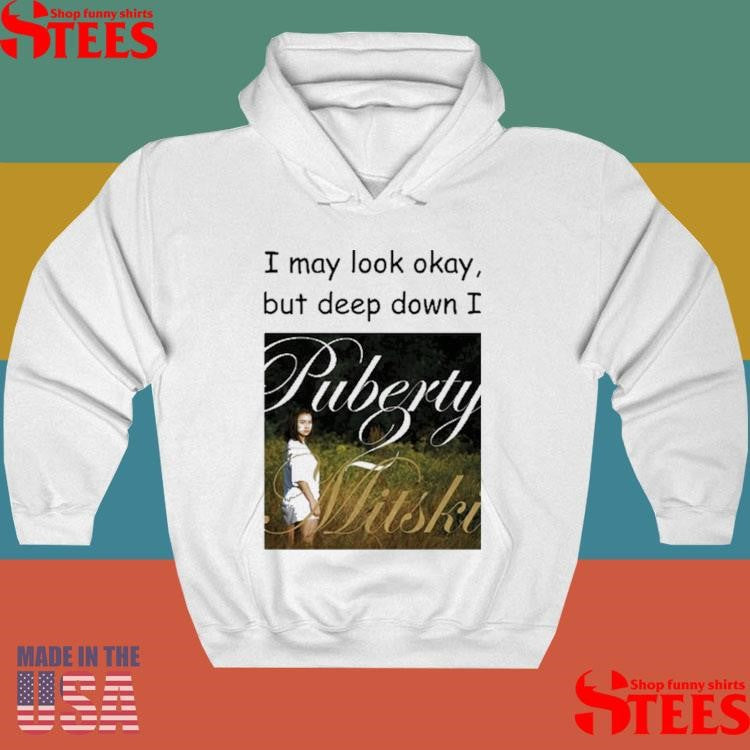 I May Look Okay But Deep Down I Puberty 2 Mitski T-shirt