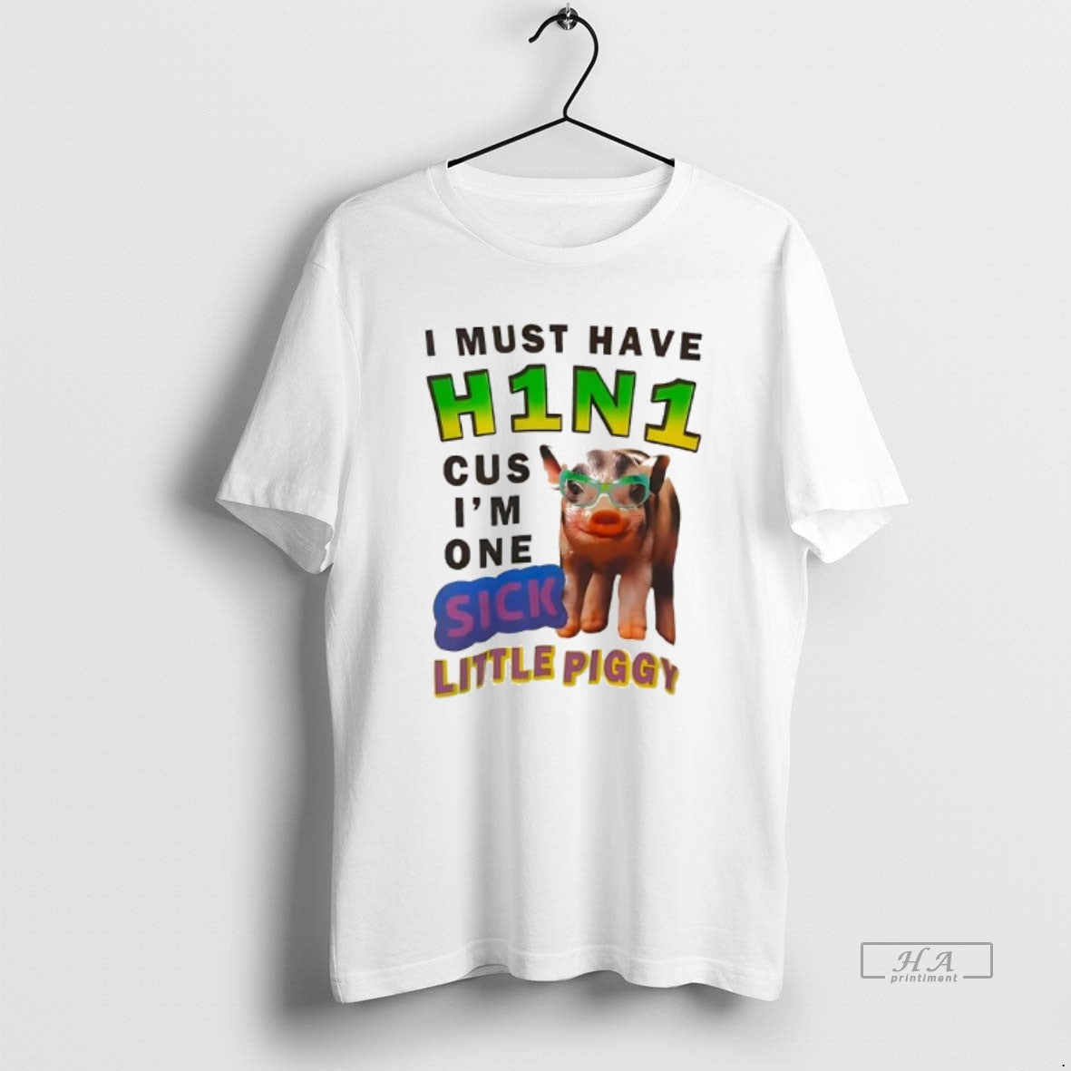 Official I Must Have H1n1 Cus Im One Sick Little Piggy T-Shirts, Hoodie, Sweatshirt | CiraTrend.com