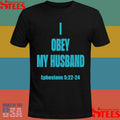 I Obey My Husband Ephesians 5.22-24 Shirts