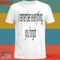 I Remember Everything You Forgot Shirts