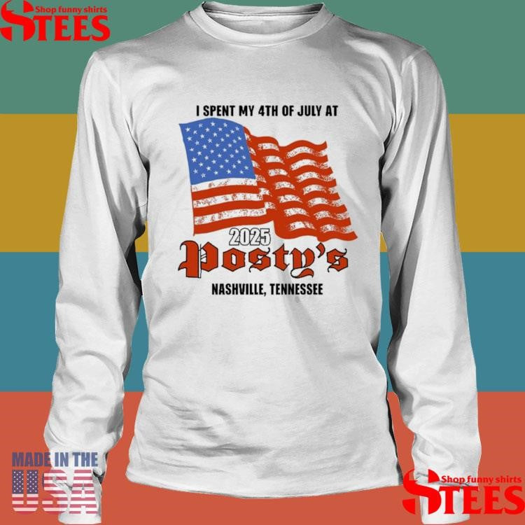 I Spent My 4th Of July At 2025 Posty’s Nashville Tennessee T-shirt