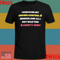 I Survived My Crowd Control Session And All I Got Was This Lousy T-shirt