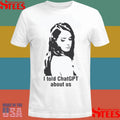 I Told Chatgpt About Us Shirts