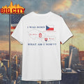 Official I Was Born Czechoslovakia What Am I Now shirt