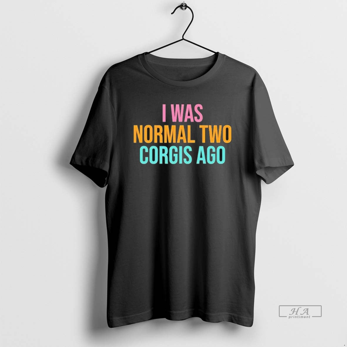 Official I Was Normal Two Corgis Ago Graphic T-Shirts, Hoodie, Sweatshirt | CiraTrend.com