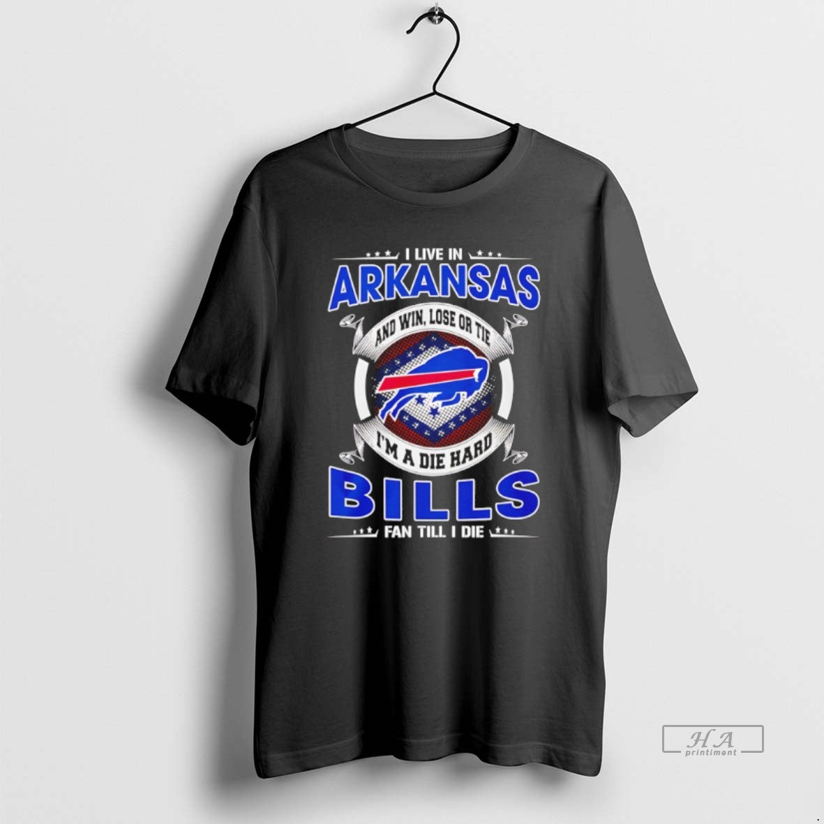 Official I Live In Arkansas And Win Lose Or Tie Im A Die Hard Bills T-Shirts, Hoodie, Sweatshirt | CiraTrend.com
