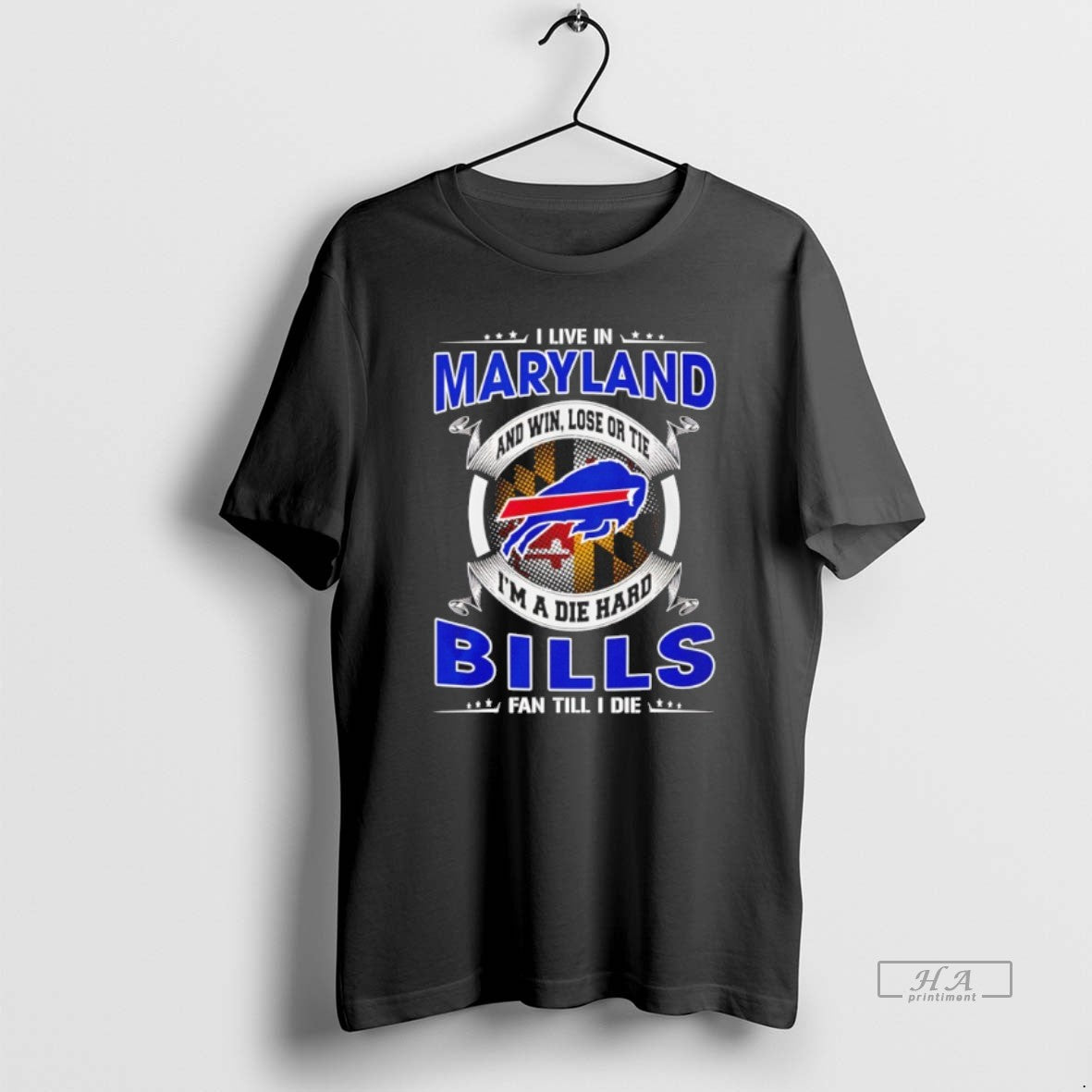 Official I Live In Maryland And Win Lose Or Tie Im A Die Hard Bills T-Shirts, Hoodie, Sweatshirt | CiraTrend.com