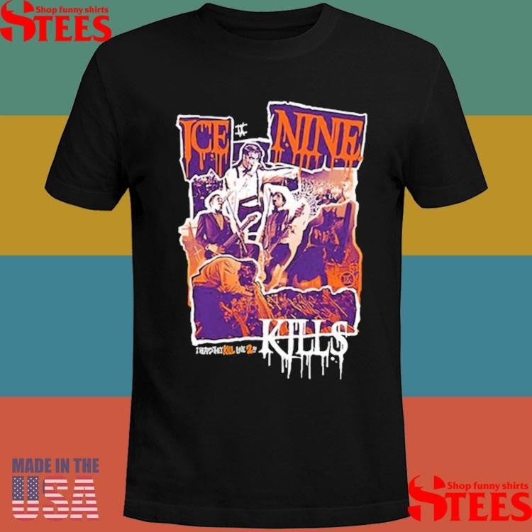Ice Nine Kills I Heard They Kill Live 2 Dead Alive Shirts