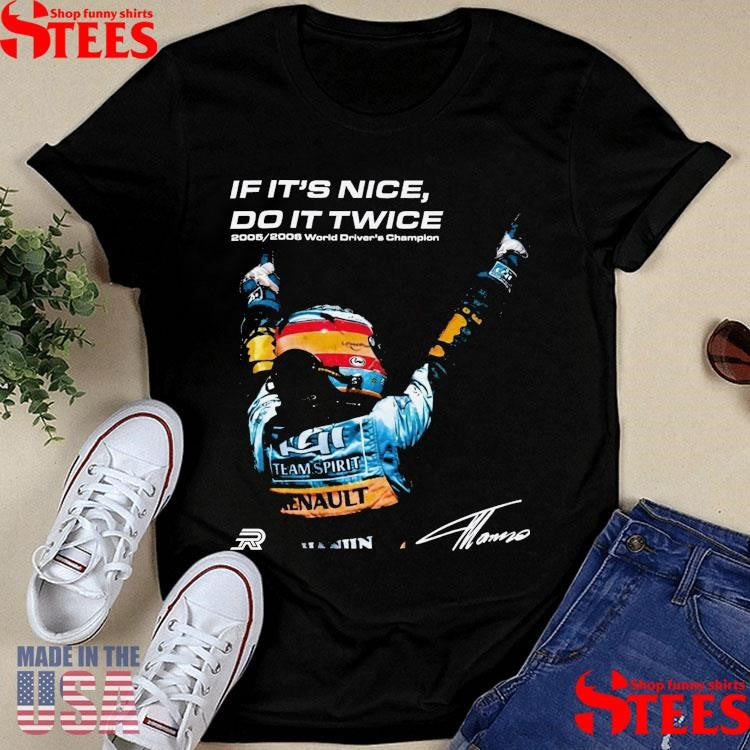 If It’s Nice Do It Twice 2005 2006 World Driver’s Champion Shirts