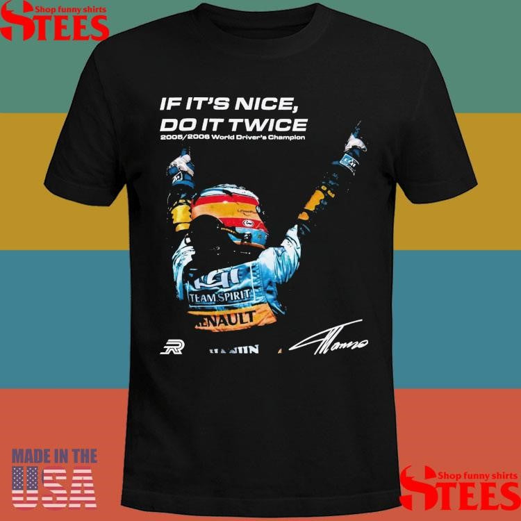 If It’s Nice Do It Twice 2005 2006 World Driver’s Champion Shirts