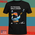If It’s Nice Do It Twice 2005 2006 World Driver’s Champion Shirts