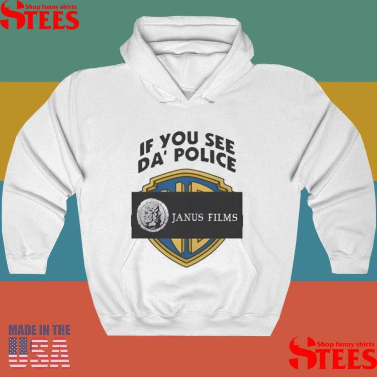 If You See Da Police Janus Films T-shirt