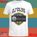 If You See Da Police Janus Films T-shirt