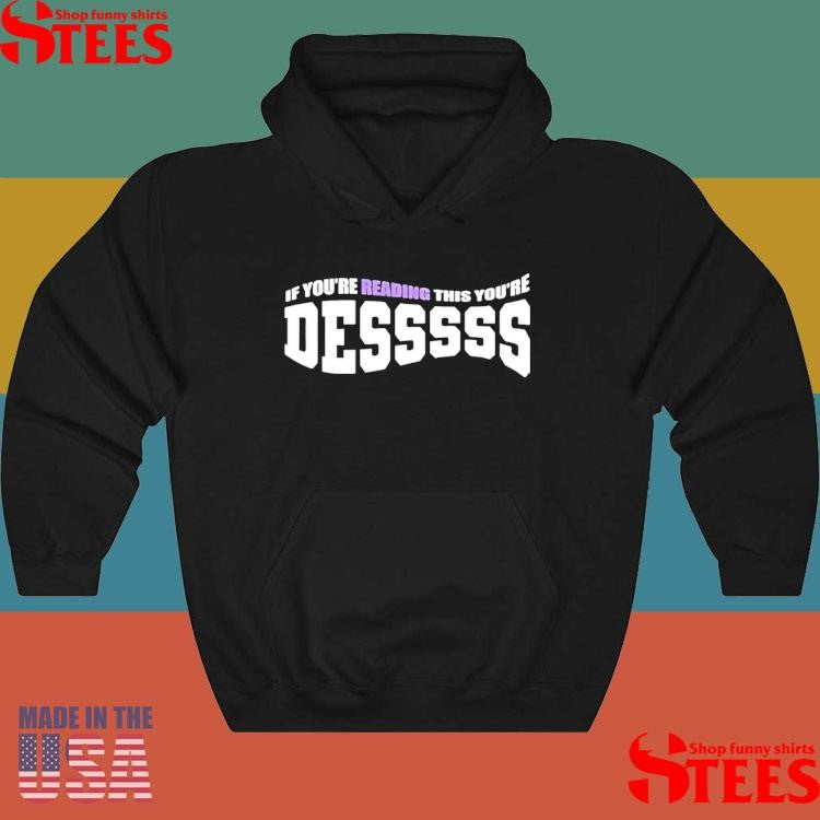 If You’re Reading This Your’re Desssss T-shirt