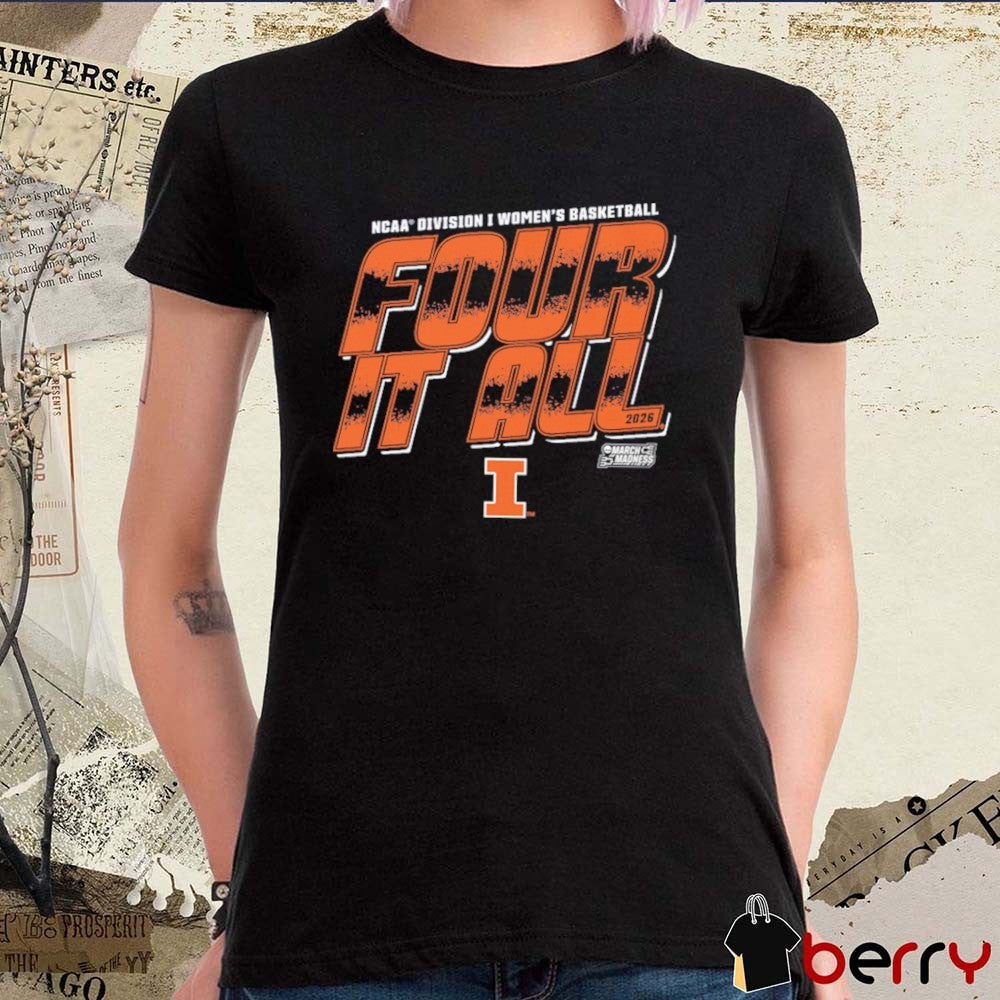 Illinois Fighting Illini 2026 NCAA Division I Women’s Basketball Four It All March Madness t-shirt