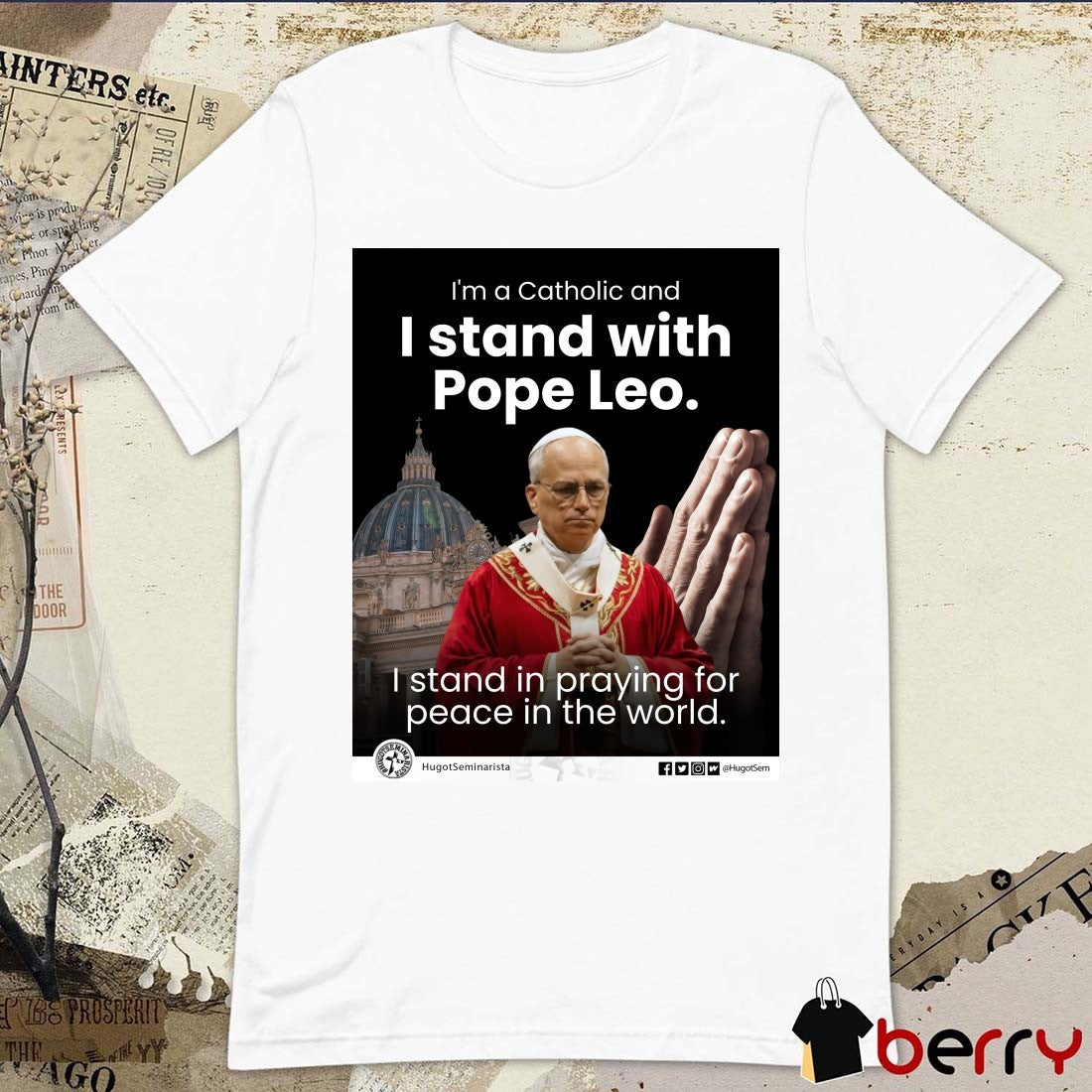 I’m A Catholic And I Stand With Pope Leo I Stand In Praying For Peace In The World Poster t-shirt