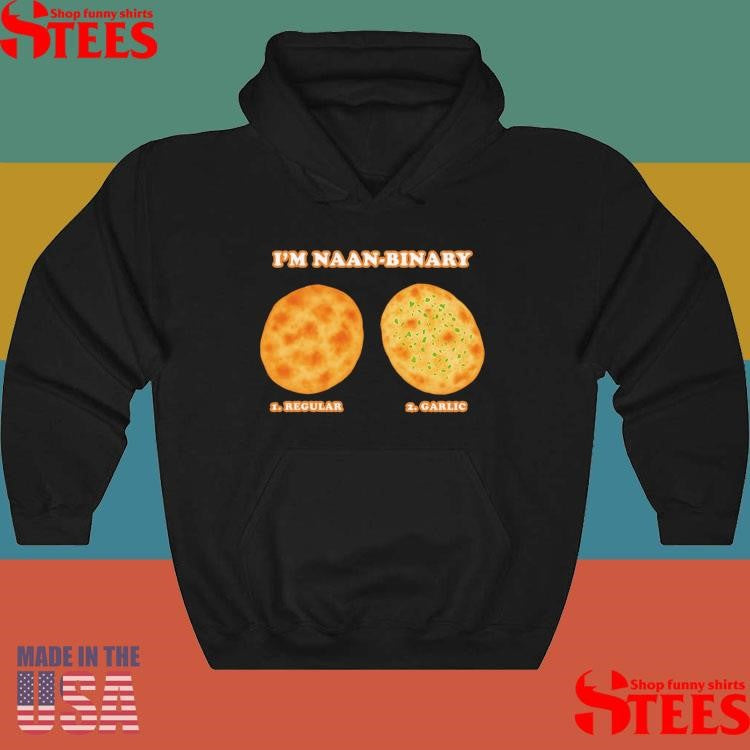 I’m Naanbinary 1 Regular 2 Garlic T-shirts
