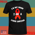I’m Not Drunk I Am A Stroke Survivor T-shirts