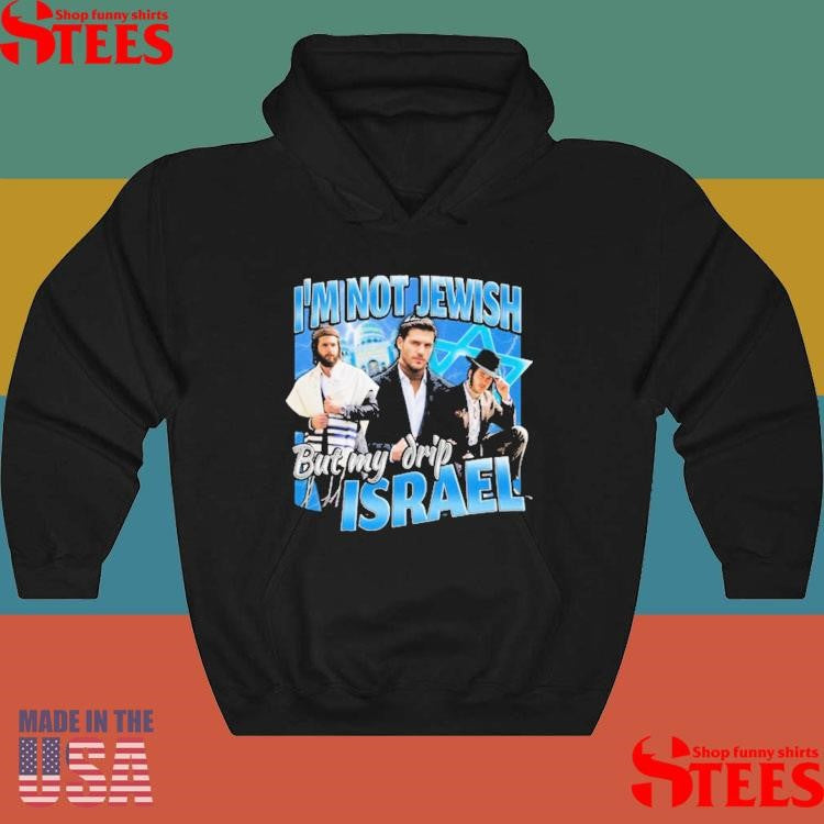 I’m Not Jewish But My Drip Israel T-shirt