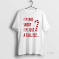 Official Im Not Short Im Just A Tall Elf Christmas T-Shirts, Hoodie, Sweatshirt | CiraTrend.com