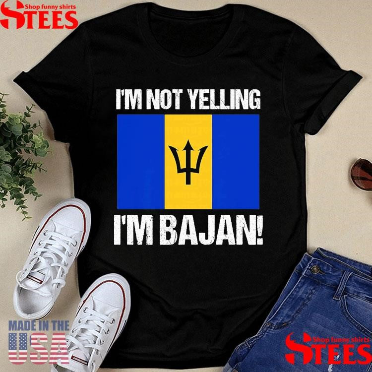 I’m Not Yelling Bajan Country Flag Barbados Culture T-shirt