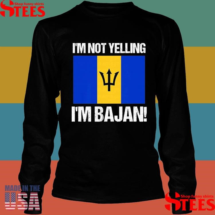 I’m Not Yelling Bajan Country Flag Barbados Culture T-shirt