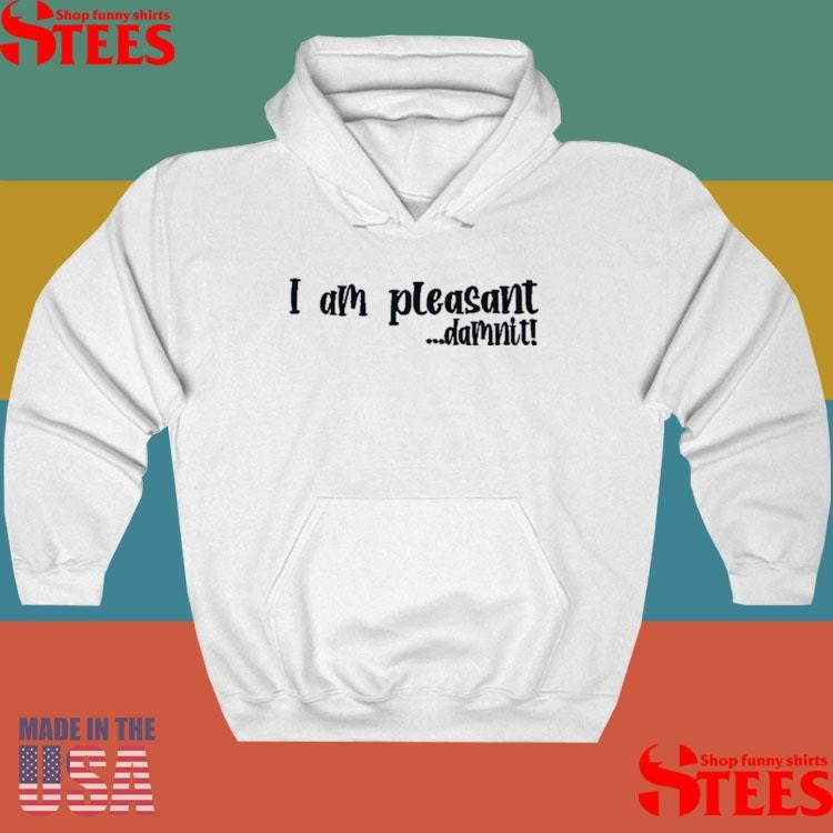 Im Pleasant Dammit Shirts