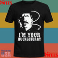 I’m Your Huckleberry Shirts