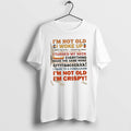 Official Im Not Old I Woke Up I Lifted My Arms I Moved My Knees T-Shirts, Hoodie, Sweatshirt | CiraTrend.com