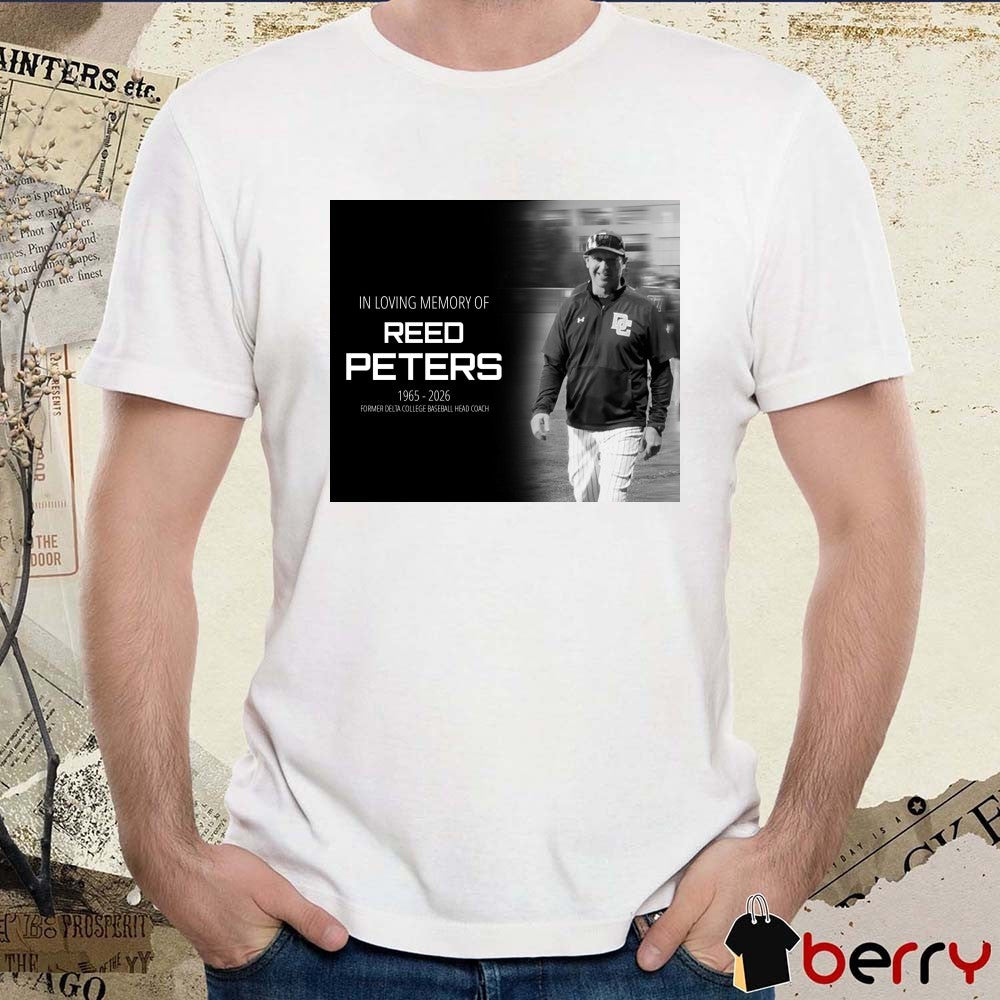 In Loving Memory Of Reed Peters 1965-2026 Former Delta College Baseball Head Coach Poster t-shirt