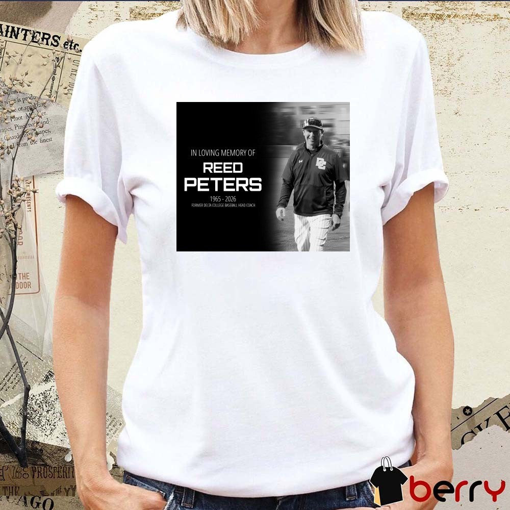 In Loving Memory Of Reed Peters 1965-2026 Former Delta College Baseball Head Coach Poster t-shirt