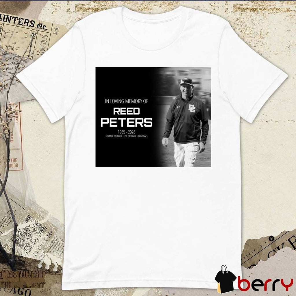 In Loving Memory Of Reed Peters 1965-2026 Former Delta College Baseball Head Coach Poster t-shirt